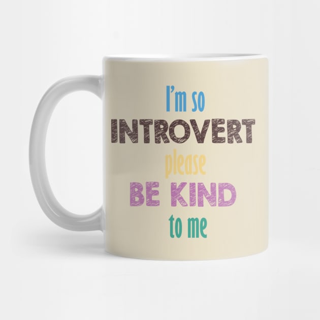 I'm so introvert please be kind to me by IRIS